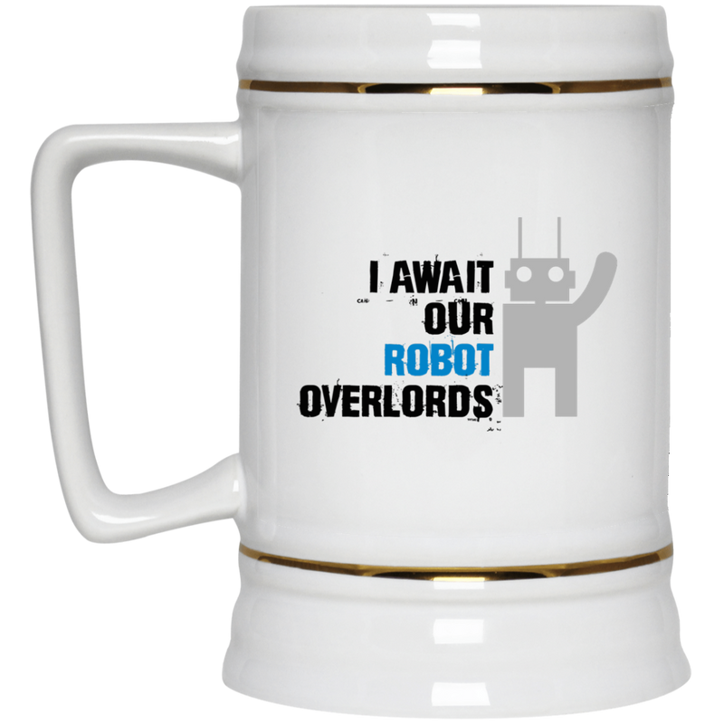 Sci-fi 11 oz. coffee mug - I await our robot overlords