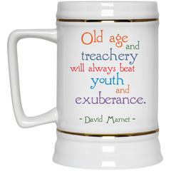 11 oz. coffee mug with Mamet quote - Old age and treachery...
