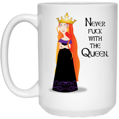 funny coffee mug - never f*ck with the queen
